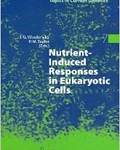 Nutrient-induced Responses in Eukaryotic Cells